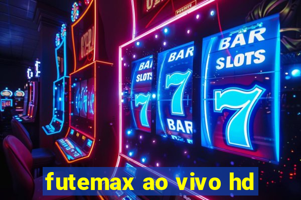 futemax ao vivo hd